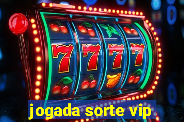 jogada sorte vip